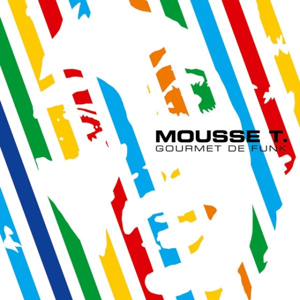 Album Mousse T. - Gourmet De Funk