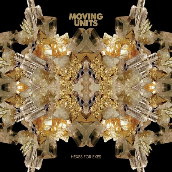 Album Moving Units - Hexes for Exes