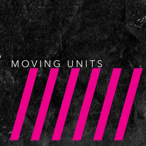 Moving Units This Is Six, 2018