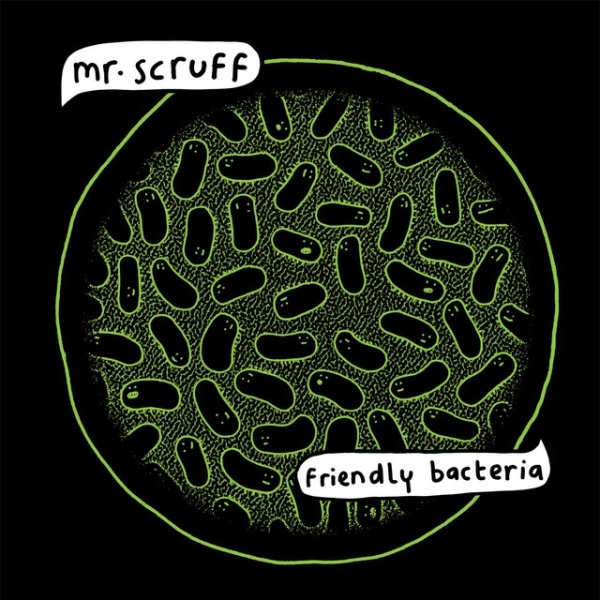 Mr. Scruff Friendly Bacteria, 2014