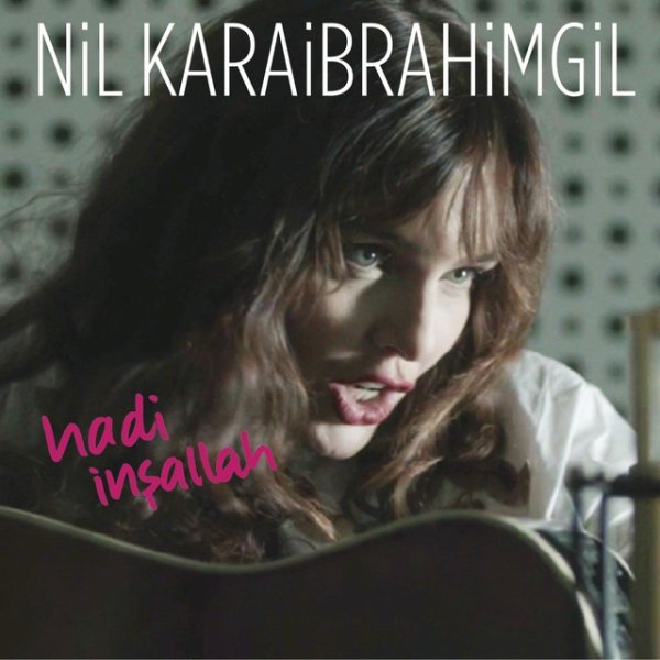 Album Nil Karaibrahimgil - Hadi İnşallah