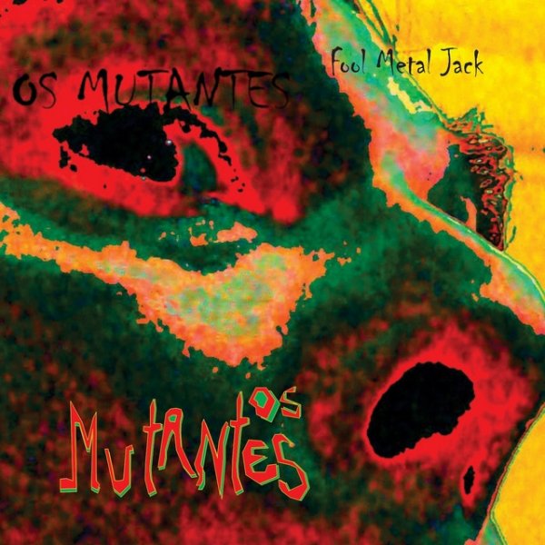 Os Mutantes Fool Metal Jack, 2013