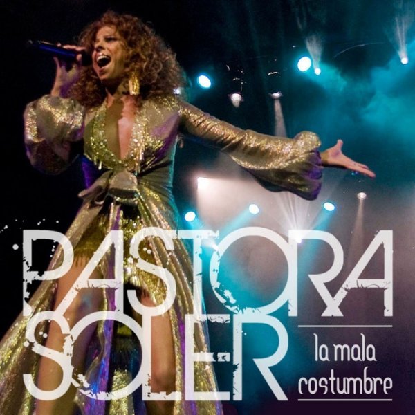 Pastora Soler La mala costumbre, 2010