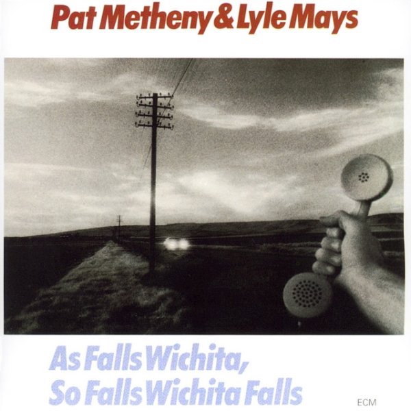 Pat Metheny As Falls Wichita, So Falls Wichita Falls, 1981