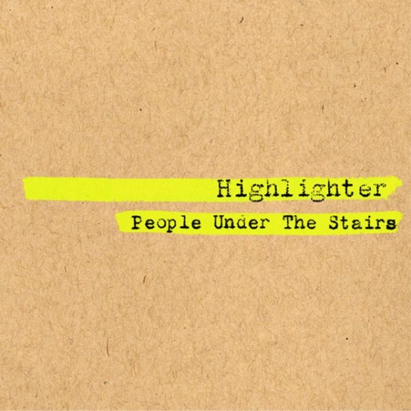 People Under the Stairs Highlighter, 2012