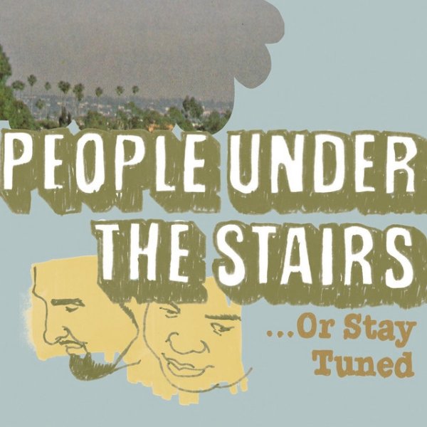 People Under the Stairs ...Or Stay Tuned, 2003