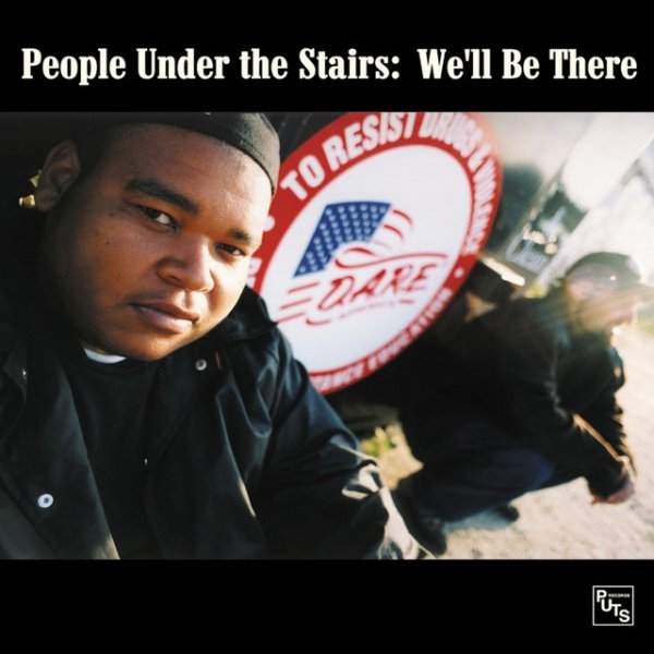 People Under the Stairs We'll Be There, 2000