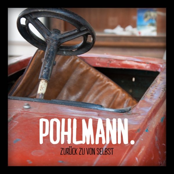 Pohlmann. Zurück zu von selbst, 2015