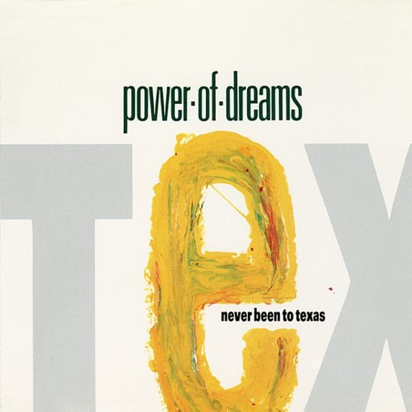 Power Of Dreams Never Been To Texas, 1990