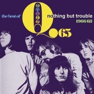 Album Q65 - The Best Of Q65: Nothing But Trouble 1966-68