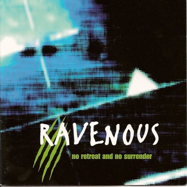 Ravenous No Retreat and No Surrender, 1999