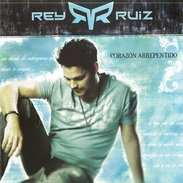 Rey Ruiz Corazón Arrepentido, 2006