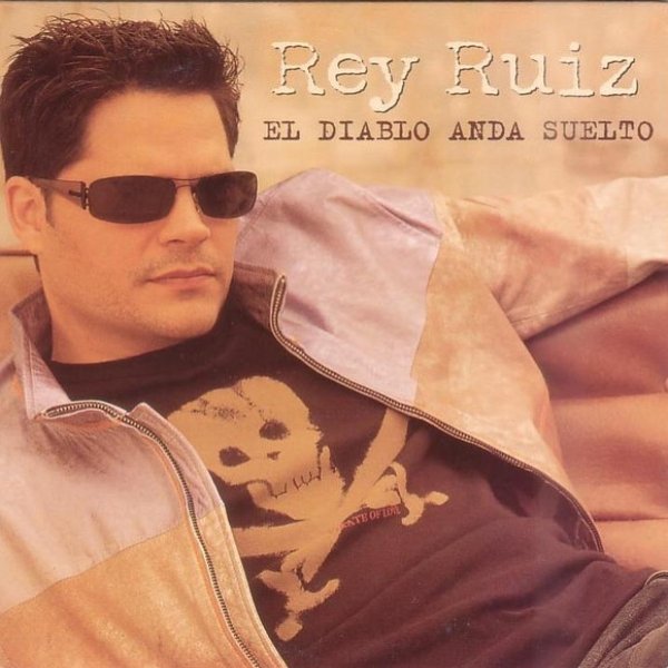 Album Rey Ruiz - El Diablo Anda Suelto