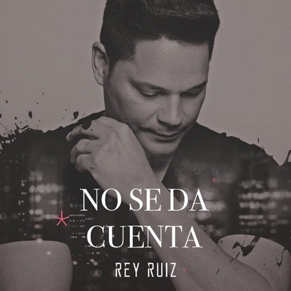 Album Rey Ruiz - No Se Da Cuenta