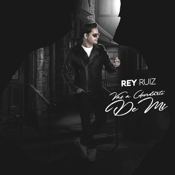 Album Rey Ruiz - Vas a Acordarte De Mi