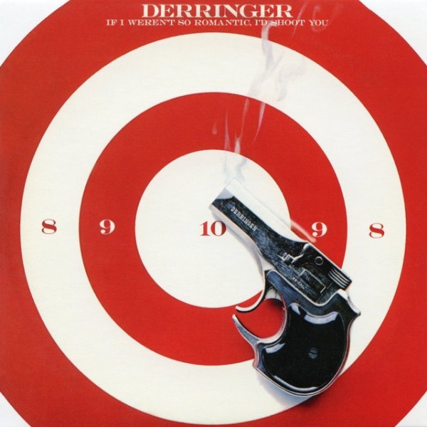 Rick Derringer If I Weren't So Romantic, I'd Shoot You, 1978