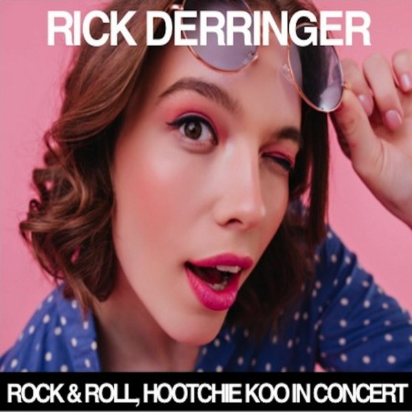 Rick Derringer Rock & Roll, Hoochie Koo (In Concert), 2018