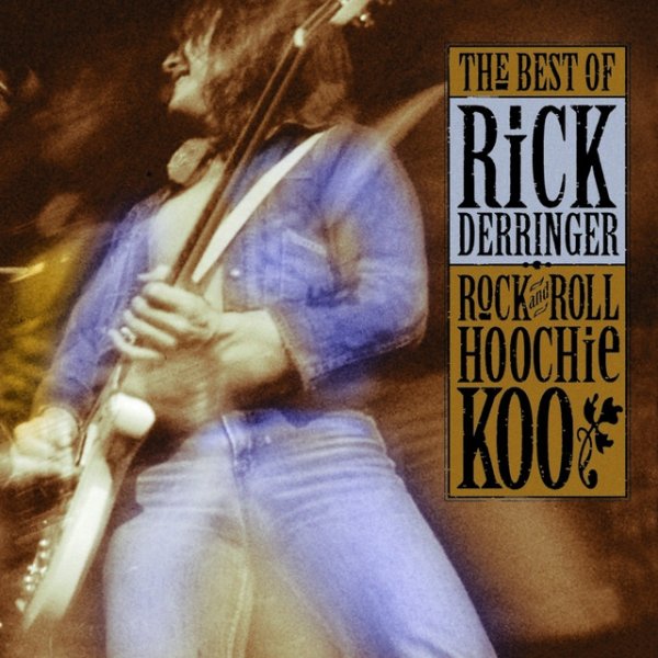 Rick Derringer The Best Of Rick Derringer: Rock And Roll, Hoochie Koo, 1996