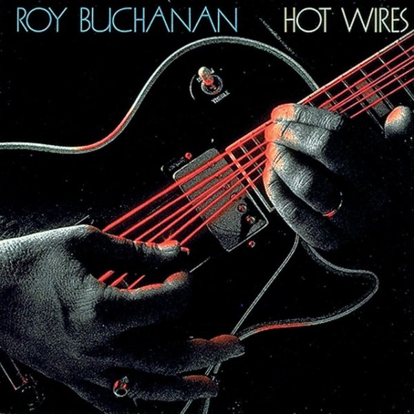 Roy Buchanan Hot Wires, 1987