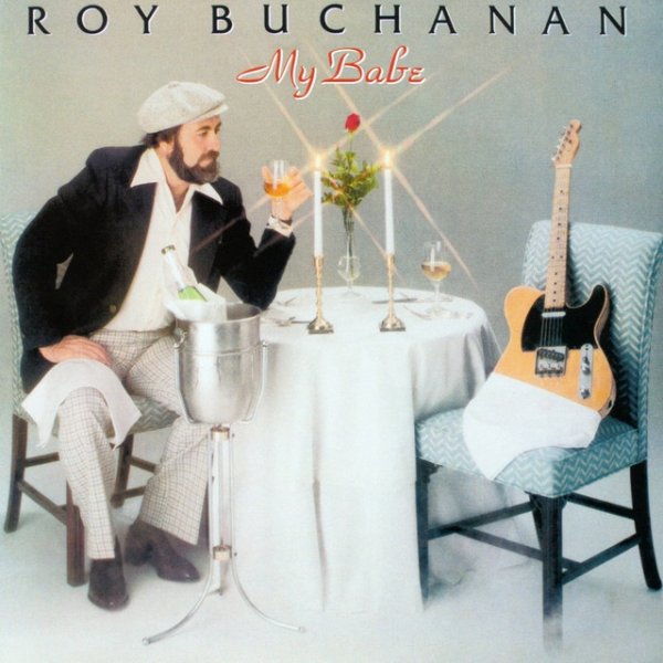 Roy Buchanan My Babe, 1980