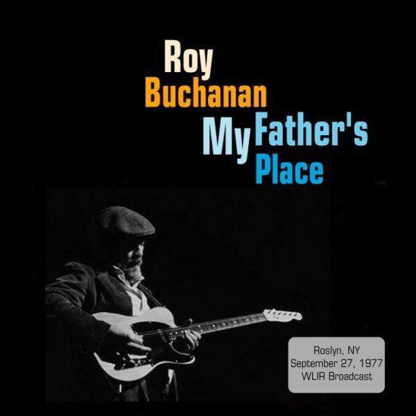 Roy Buchanan My Father's Place, Roslyn, NY 1977, 2020