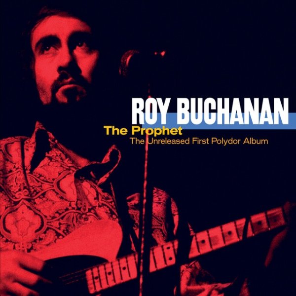 Roy Buchanan The Prophet - Unreleased First Album, 2004