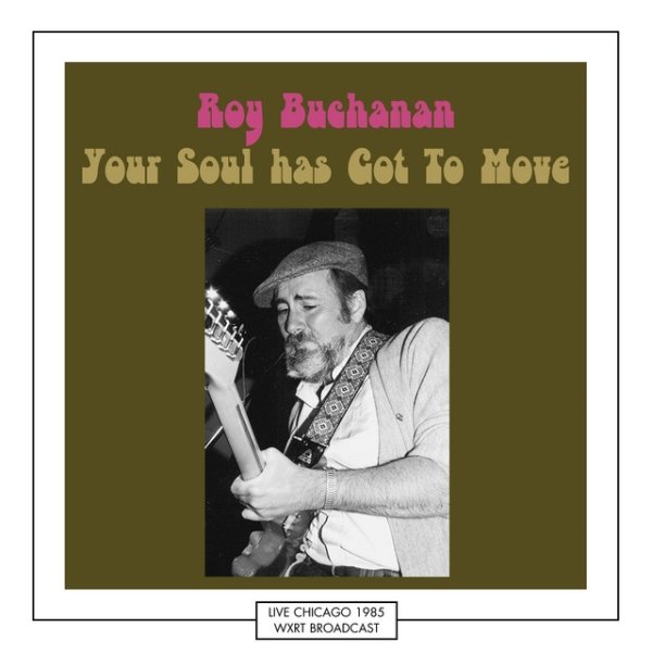 Roy Buchanan Your Soul has Got To Move, 2021