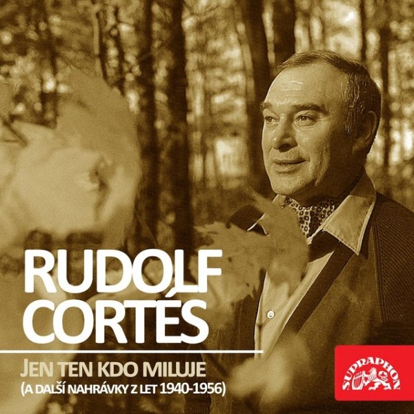 Album Rudolf Cortés - Jen ten kdo miluje (a další nahrávky z let 1940-1956)