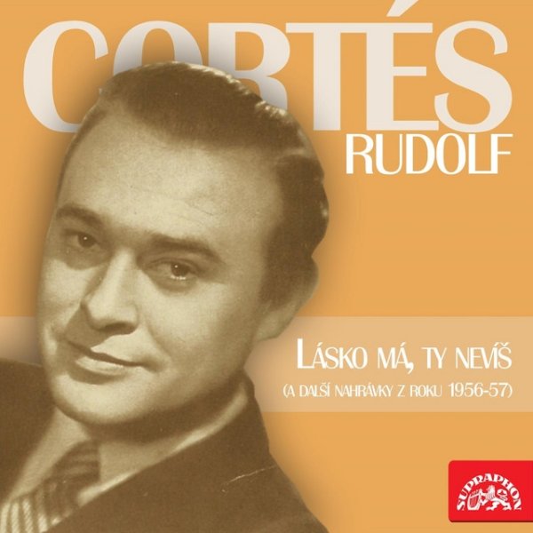 Rudolf Cortés Lásko má, ty nevíš (a další nahrávky z roku 1956-1957), 2009