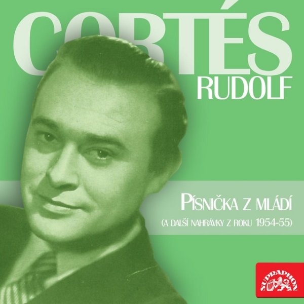 Rudolf Cortés Písnička z mládí (a další nahrávky z let 1954-1956), 2009