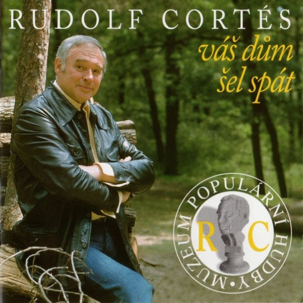 Rudolf Cortés Váš dům šel spát, 2000