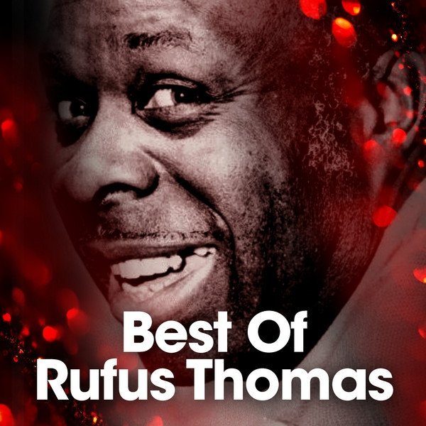 Rufus Thomas Best Of, 2017