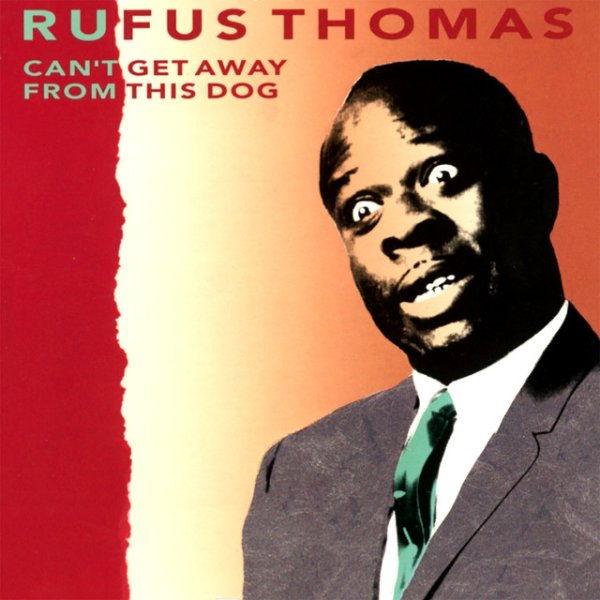 Rufus Thomas Can't Get Away From This Dog, 1992