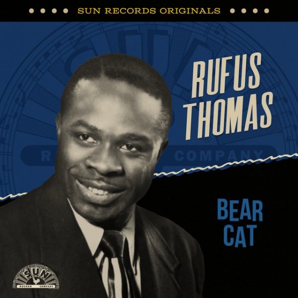 Rufus Thomas Sun Records Originals: Bear Cat, 2023