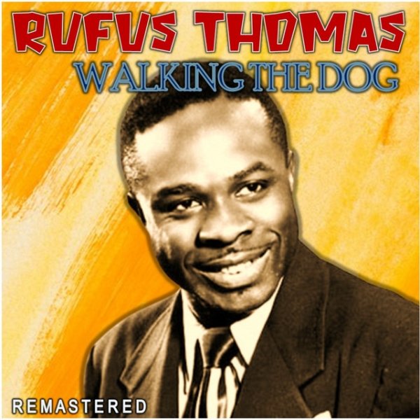 Rufus Thomas Walking the Dog, 2020