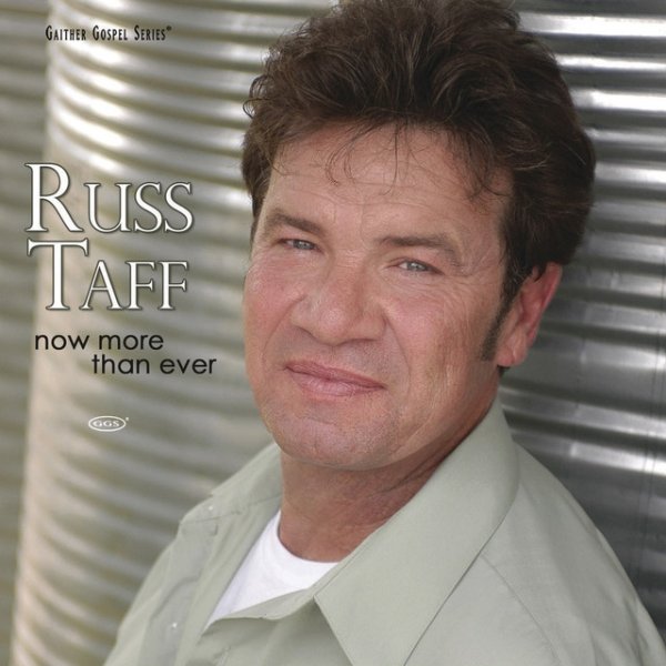 Russ Taff Now More Than Ever, 2007