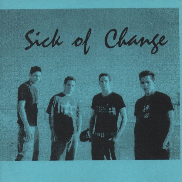 Sick Of Change - album