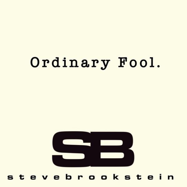 Steve Brookstein Ordinary Fool, 2022