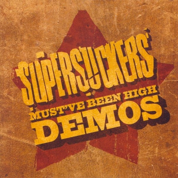 Supersuckers Must've Been High Demos, 2009