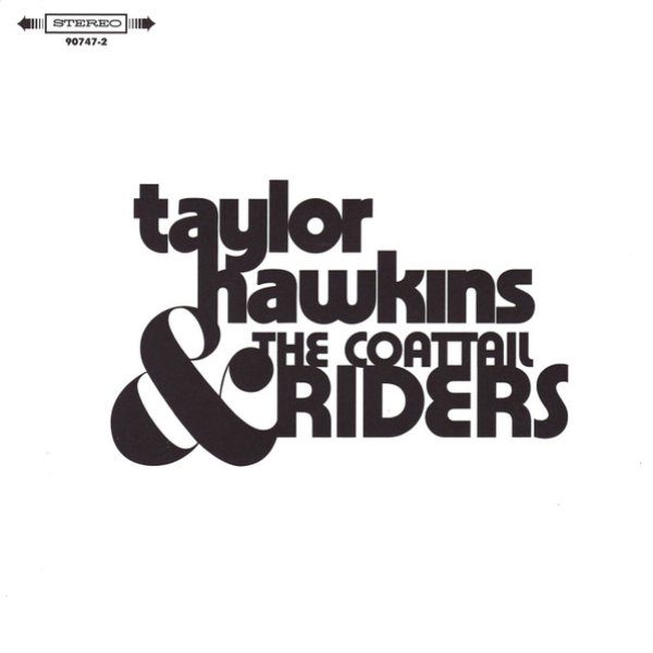 Taylor Hawkins & The Coattail Riders Taylor Hawkins & The Coattail Riders, 2006