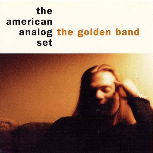 The American Analog Set The Golden Band, 1999