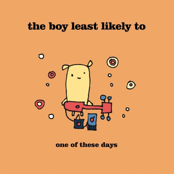 The Boy Least Likely To One of These Days, 2018