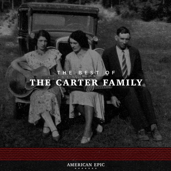 American Epic: The Best of The Carter Family Album 