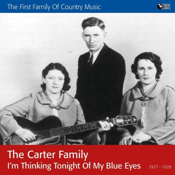 The Carter Family I'm Thinking Tonight of My Blue Eyes, 2011