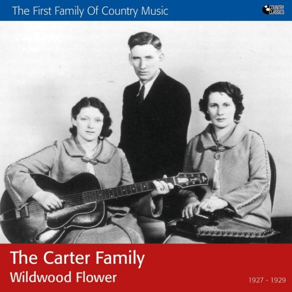 The Carter Family Wildwood Flower, 2011