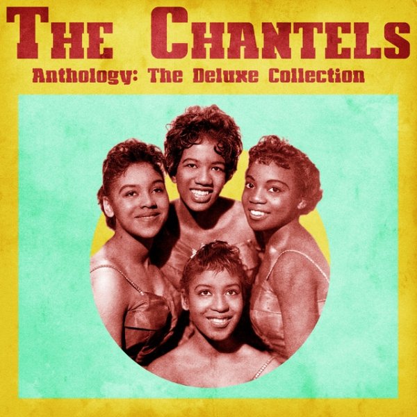 The Chantels Anthology: The Deluxe Collection, 2020