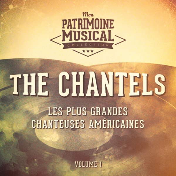 Album The Chantels - Les plus grandes chanteuses américaines : The Chantels, Vol. 1