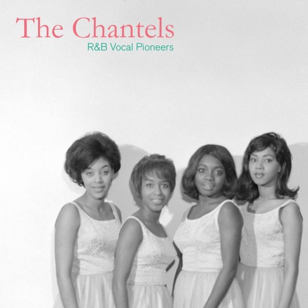 Album The Chantels - R&B Vocal Pioneers