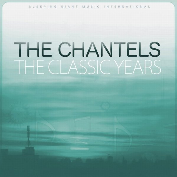 The Chantels The Classic Years, 2013