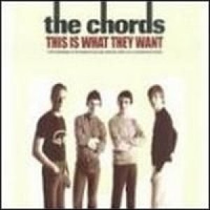 The Chords This Is What They Want, 2000